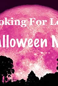Looking for Love: A Halloween Movie (2020)